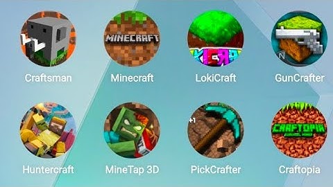 Craftsman, Minecraft, Lokicraft, GunCrafter, Huntercraft, MineTap3D, PickCrafter, Craftopia