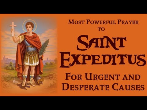 MOST POWERFUL PRAYER TO ST. EXPEDITUS FOR URGENT AND DESPERATE CAUSES