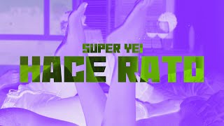 Super Yei - Hace Rato | EUPHORIA 2