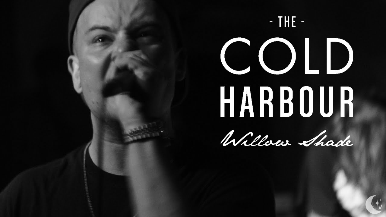 The Cold Harbour - Willow Shade (LIVE)