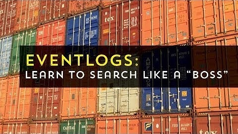 Eventlogs: Learn to Search like a "Boss" in PowerShell! with Phil Bossman January 16th, 2019