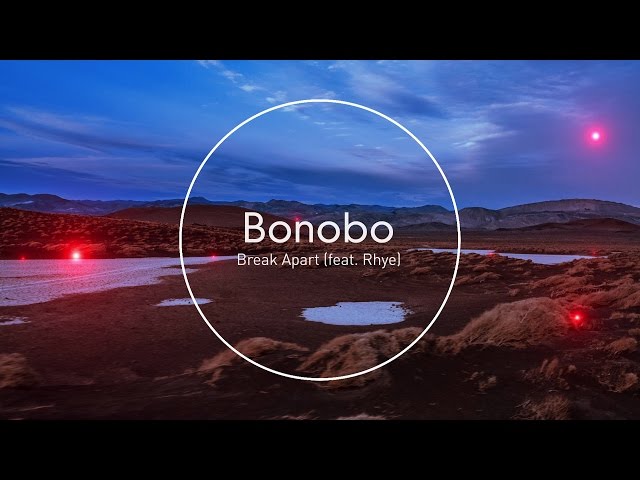 Bonobo, Rhye - Break Apart