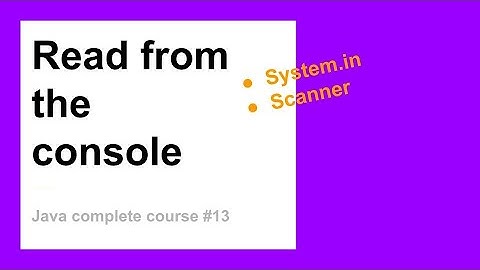 Read from the Console or Keyboard | Complete Java Course for Beginners #13