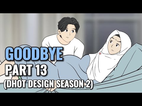 GOODBYE PART 13 (Dhot Design SEASON 2) - Animasi Sekolah