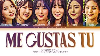 GFRIEND (여자친구) - 'Me Gustas Tu (오늘부터 우리는)' (Color Coded Lyrics Eng/Rom/Han/가사)