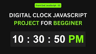 04. How to create Digital Clock in JavaScript, HTML, and CSS | Front End Development With JavaScript