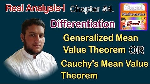 Generalized Mean Value Theorem OR Cauchy