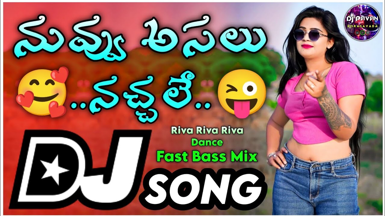 Nuvvasalu Nachale Dj Song ( Fast Bass Remix ) By Dj Pavan Korasavada