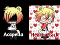 Acapella and heart attack||glmv||gachalife