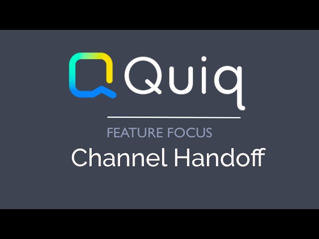 Quiq Demo: Channel Handoff