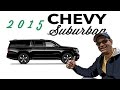 2015 Chevy Suburban | an average guy's review