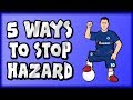 🚫5 WAYS TO STOP EDEN HAZARD!🚫 (Chelsea vs Man Utd Preview 2018 2-2)