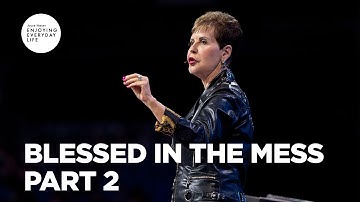 Blessed in the Mess - Pt 2 | Enjoying Everyday Life | Joyce Meyer