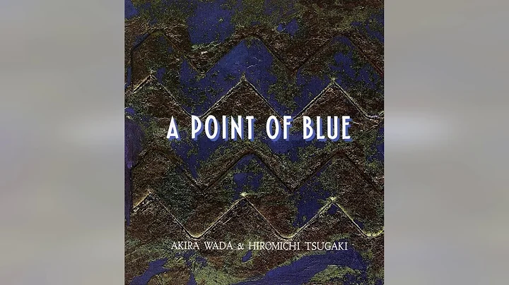 Akira Wada & Hiromichi Tsugaki - A Point of Blue (...