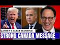 Just IN Carney S Stunning Message To America A Strong Canada Helps You Too 