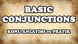 11 - Basic Conjunctions (Temel Bağlaçlar) Konu Anlatımı ve Pratik - İngilizce Gramer Resimi