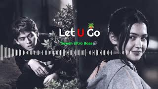 Let U Go. Sawan Ultra Bass🔊