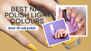 best nail polish light colours and best 30 nail polish