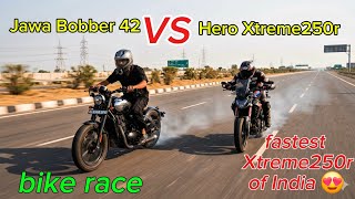 Hero Xtreme 250R vs Jawa 42 Bobber race || India's fastest Xtreme 250R || unexpected results 😱