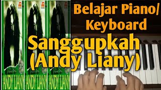Sanggupkah (Andy liany) | Tutorial | Belajar Piano/Keyboard Mudah\u0026Cepat ...PASTI BISA!!!