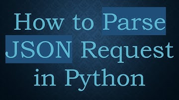 How to Parse JSON Request in Python