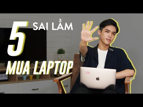 Đừng THIẾU HIỂU BIẾT khi mua LAPTOP !!!