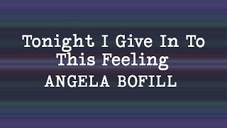 Angela Bofill - Tonight, I Give In To This Feeling (Lyrics)