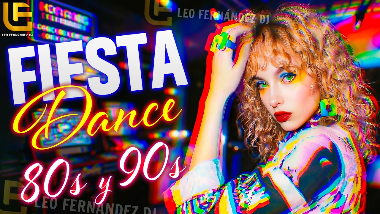 Fiesta Dance 80s y 90s | Megamix Retro Nonstop para Bailar | DJ Leo Fernández