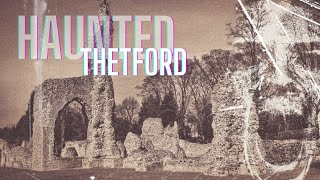 Thetford's Most Haunted Places