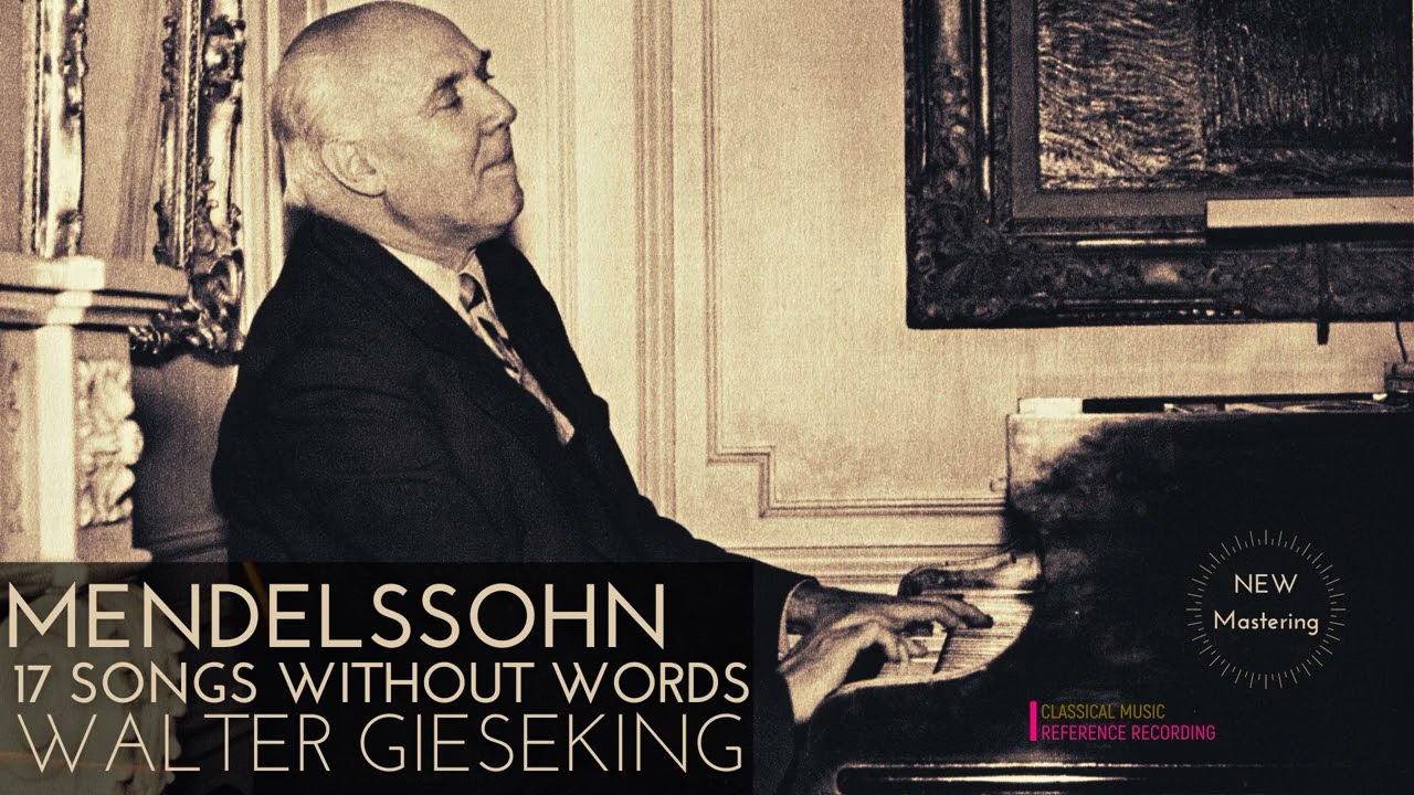 Mendelssohn: 17 Songs Without Words / REMASTERED (reference recording: Walter Gieseking)