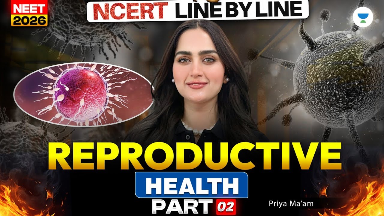 🔥 NCERT Biology Line by Line: Reproductive Health Part 2 | Priya Pandey ...