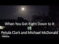 Miniature de la vidéo de la chanson When You Get Right Down To It
