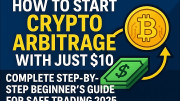 💡 How to Start Crypto Arbitrage with Just $10 | Step-by-Step Beginner’s Guide for Safe Trading 2025