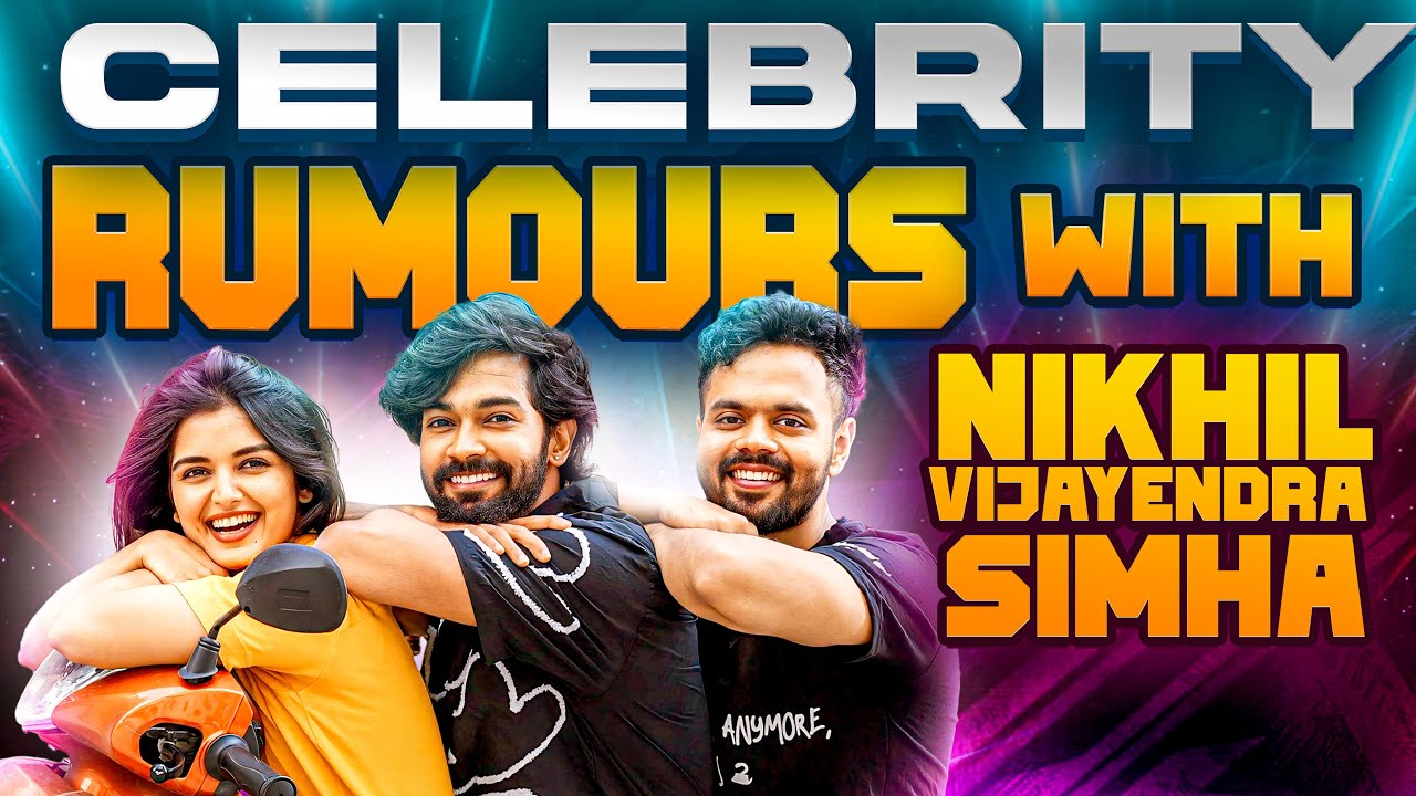 Celebrity RUMOURS with Nikhil Vijayendra Simha🤯 || Shivakumar & Priyanka Jain || Never Ending Tales