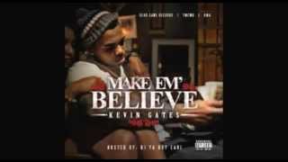 Kevin Gates - Make Em Believe - 01 - Intro I Aint