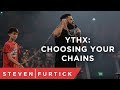 YTHX Choosing Your Chains Pastor Steven Furtick YTHX Choosing Your Chains Pastor Steven Furtick