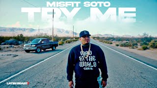 Misfit Soto - Try Me (Official Music Video)