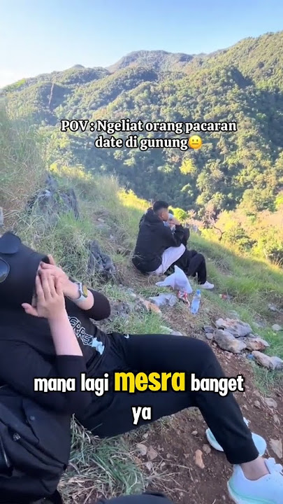 momen lucu ketika lihat orang ngedate pacaran di gunung ‼️‼️#pacaran #orang #gunung #lucu  #shorts