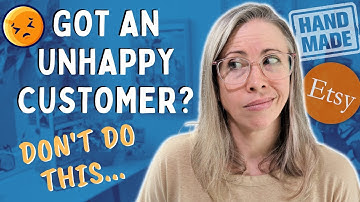 Dealing with Unhappy Online Customers | Handmade & Etsy Sellers