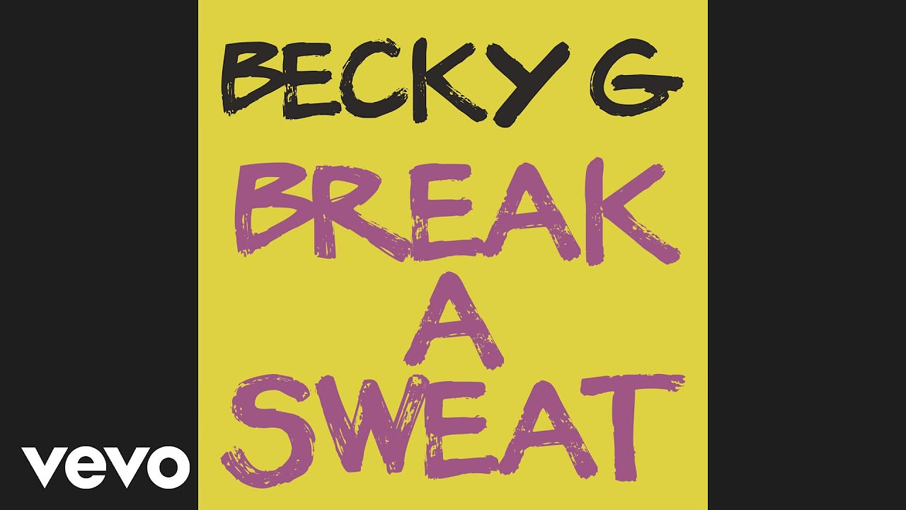 Becky G   Break A Sweat Audio