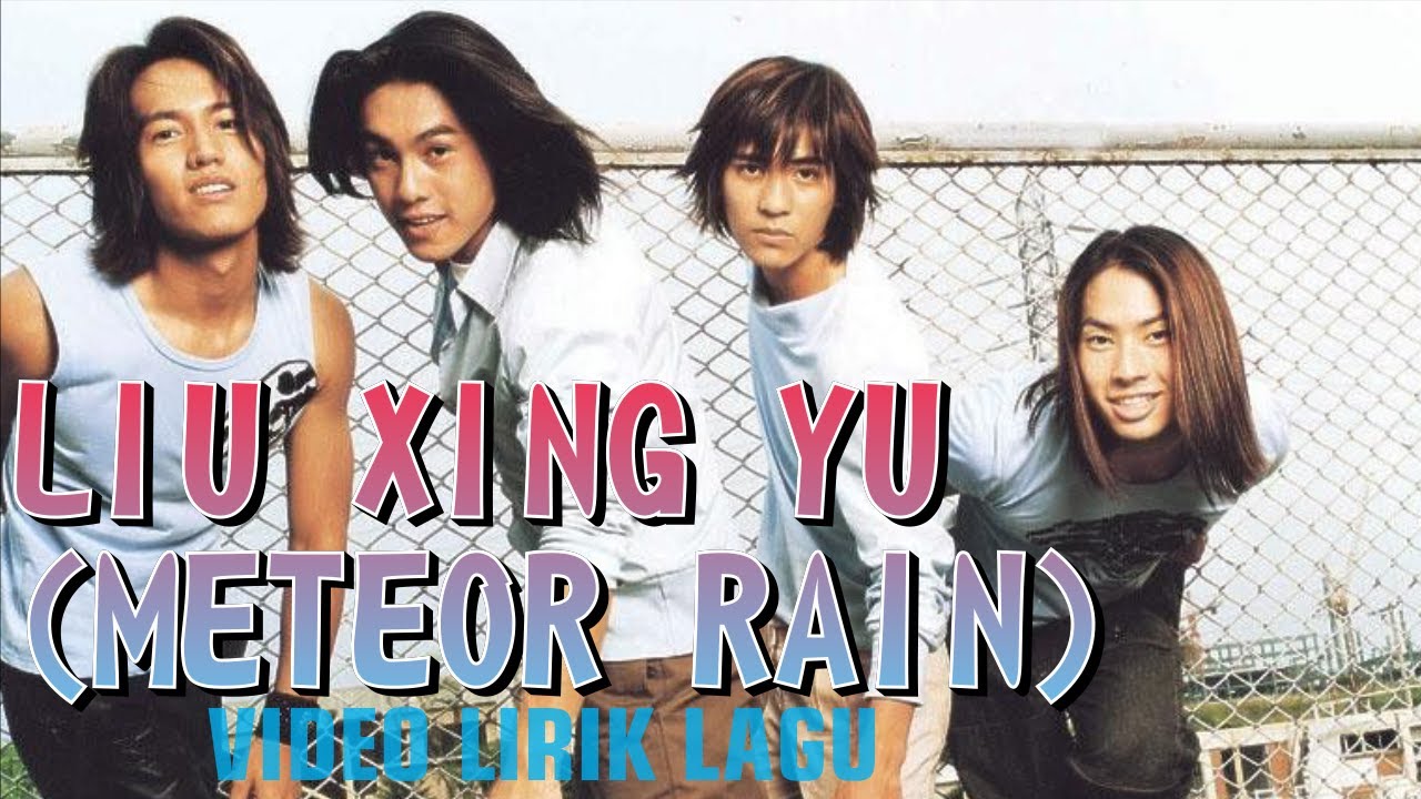Meteor rain liu xing yu f4 video lirik lagu youtube music