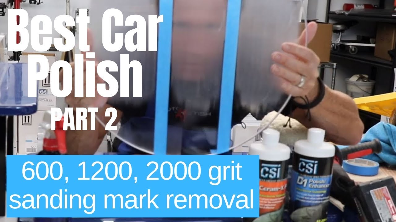 Best Car Polish part 2 Removing 600 grit sanding marks to achieve