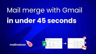 Mail merge with Gmail in under 45 seconds