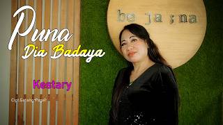 Download lagu Puna Dia Badaya ( KESTARY ) Lagu Dayak Terbaru