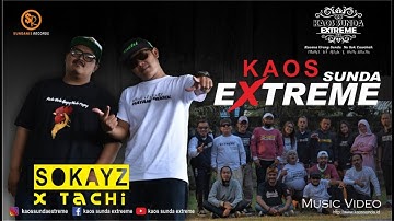 KAOS SUNDA EXTREME - Sokayz X Tachi (Official Music Video)