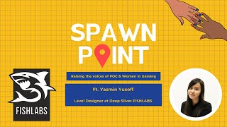 Spawn Point Ft. Yasmin Yusoff from Deep Silver FISHLABS | Authentic Representation in Video Games