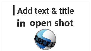 How to add text and titlle in open shot with animation.