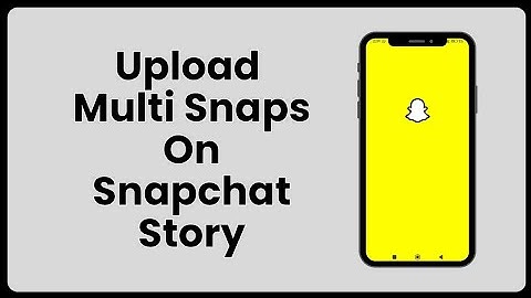 How to Upload Multiple Snaps on Snapchat | 2025 Easy Guide