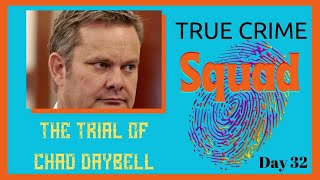 The Trial of Chad Daybell, Day 32