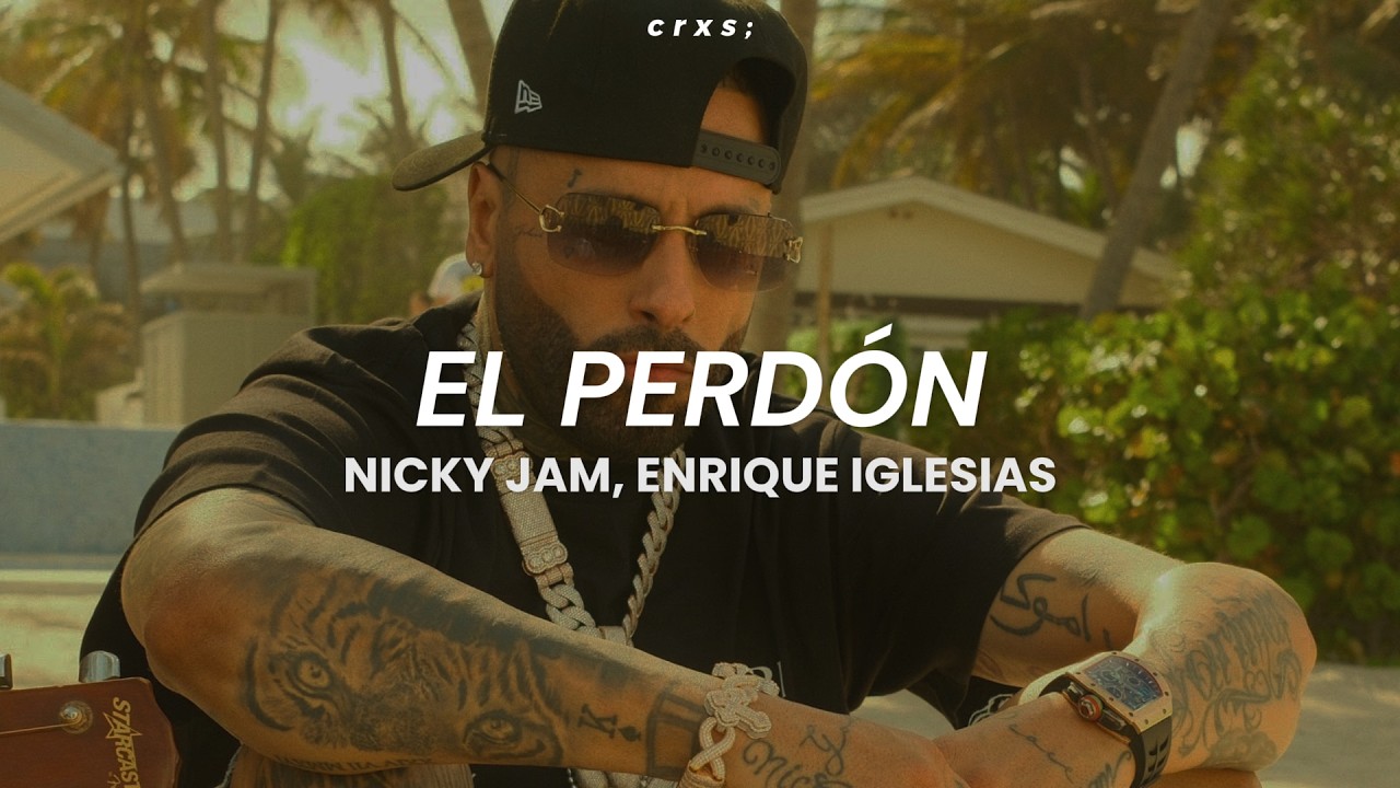 Nicky Jam, Enrique Iglesias - El Perdón (Letra/Lyrics)